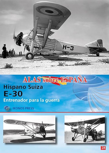 Alas sobre Espana No.28: Hispano Suiza E-30 Entrenador para la guerra 9788412711608