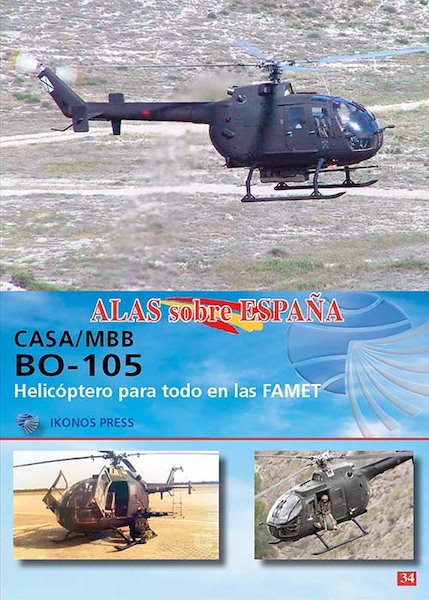 Alas sobre Espana No.34: CASA/MBB Bo-105 Helicoptero para todo en las FAMET 9788412755145
