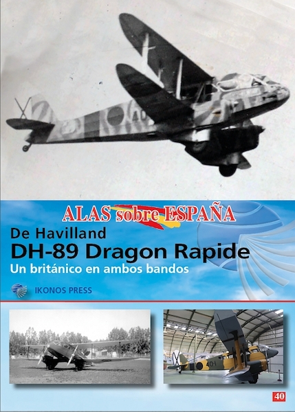 Alas sobre Espana No.40: De Havilland DH.89 "Dragón Rapide" : un britanico en ambos bandos  9788412836264