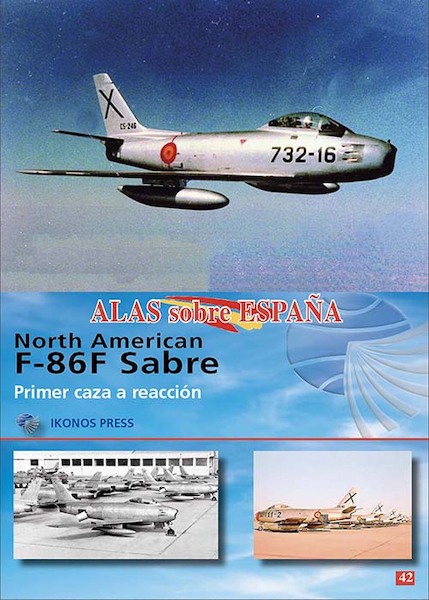 Alas sobre Espana No.42: North Amedrican F-86F Sabre 1955-1973 9788412893328