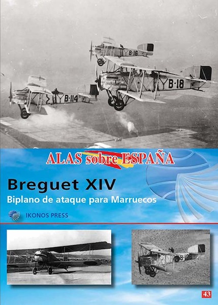 Alas sobre Espana No.43: Breguet XIV. Biplano de ataque para Marruecos  9788412893335