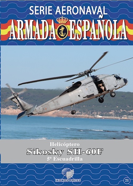 Serie Aeronaval de la Armada Española No.21: Sikorsky SH.60F 9788412946...