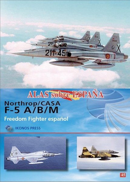 Alas sobre Espana No.45: Northrop/Casa F-5 A/B/M 9788412946024
