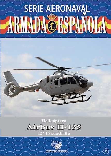 Serie Aeronaval de la Armada Española No.22: Airbus H135  9791399063561