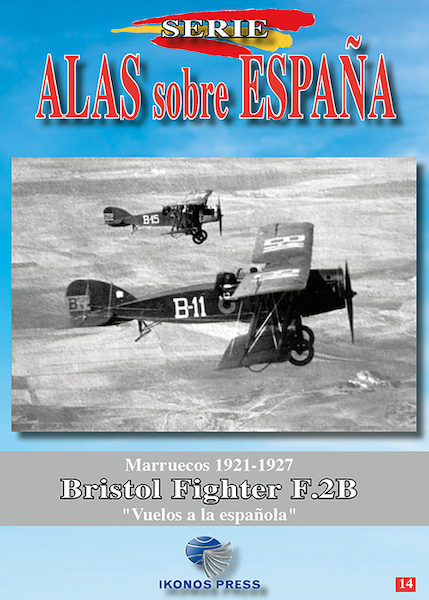 Alas sobre Espana No.14 Bristol Figther F.2B. Marruecos 1922-1927. Vuelos a la española  ALAS 14
