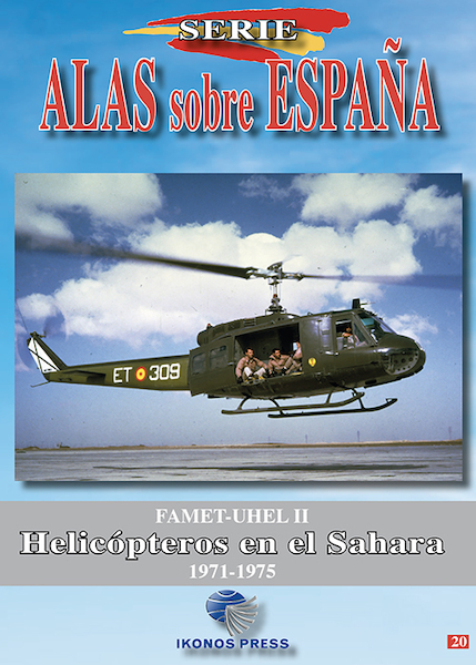 Alas sobre Espana No.20 Helicópteros en el Sahara (1971-1975) FAMET-UHEL II  ALAS 20