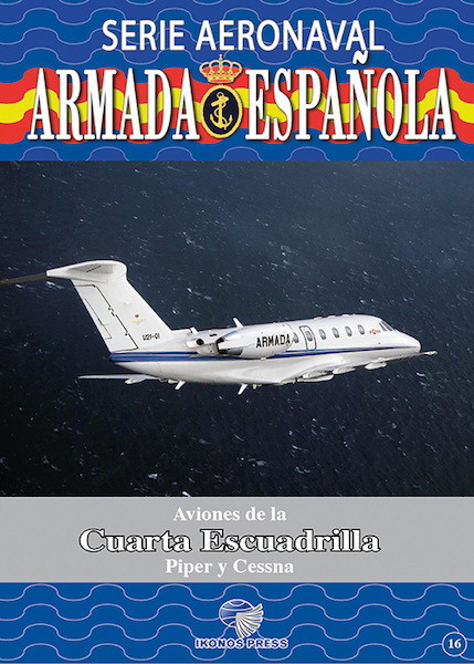 Serie Aeronaval de la Armada Española No.16: Aviones de la Cuarta Escuadrilla: Piper y Cessna  SAAE-16