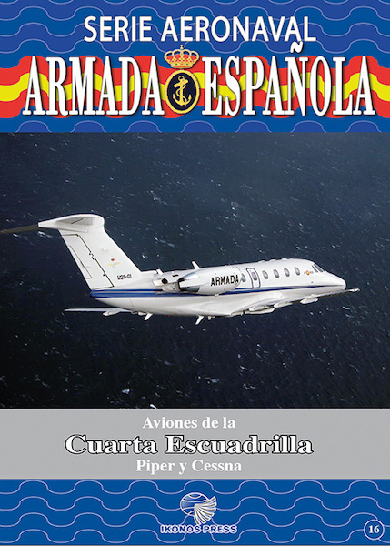 Serie Aeronaval de la Armada Española No.16: Aviones de la Cuarta Escuadrilla: Piper y Cessna SAAE-16