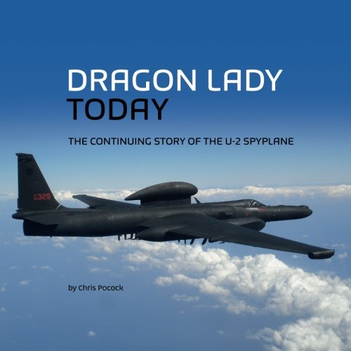Dragon Lady today, The continuing story of the U2 Spyplane  9781500965464