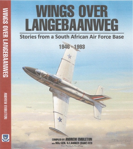 Wings over Langebaan, Stories from the South African Air Force Air force BAse 1946-1993 9780620749756