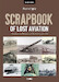 Scrapbook of Lost Aviation, snapshots and tales form the first century of Aviation: Vol 1 Scrapbook 1