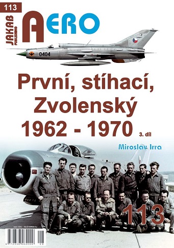 Prvni, Stihaci, Zvolensky 1962-1970, the first, the pursuit and the voter, History of the first Czechoslovakian Air Regiment 1962-1970 - Part 3 9788076481015