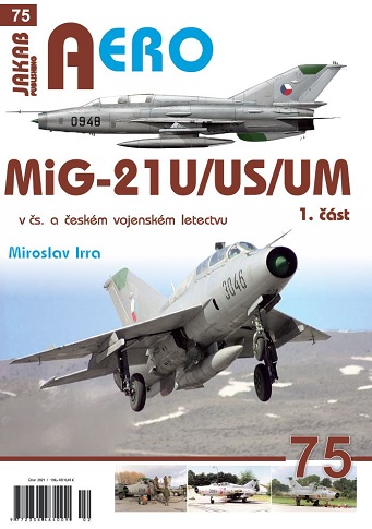 MiG-21U,US,UM v cs. a Ceském letectvu 1.díl / MiG-21U,US,UM in Czechoslovak Service Part 1 9788076480315