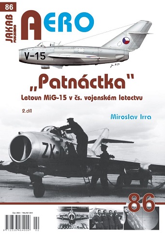 "Patnáctka" Letoun MiG-15 v ?s. vojenském letectvu 2.díl / "Fifteen" MiG-15 aircraft in Czechoslovakia. Air Force Part  2  9788076480520