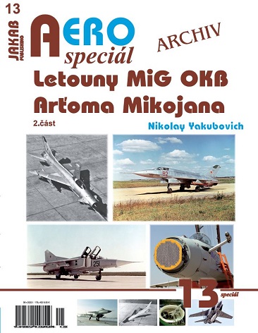 Letouny MiG OKB Artyom Mykoyan Dil 2 / MiG OKB aircraft by Artyom Mikoyan Part 2 9788076480582