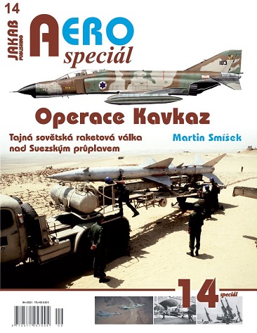 Operace Kavkaz- Tajn sovetsk raketov vlka nad Suezskm pruplavem/ Operation Caucasus, Secret Soviet missile war over the Suez Canal  9788076480667