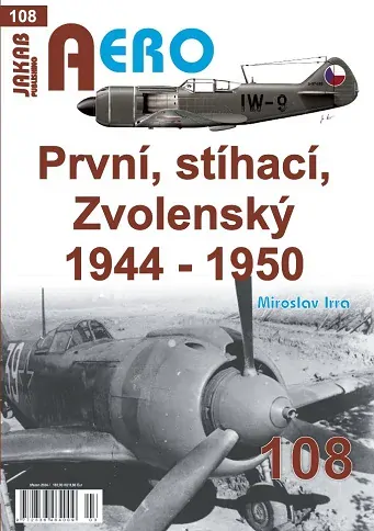 Prvni, Stihaci, Zvolensky 1944-1950, the first, the pursuit and the voter, History of the first Czechoslovakian Air Regiment 1945-1950 Part 1  9788076480926