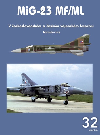 MiG23 MF/ML v Ceskoslovenském a Ceském vojenskem letectvu (in Czech and Czechoslovak Service  9788076481305