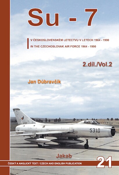 Sukhoi Su7 in Czechoslovak Air Force 1964-1990 Vol. 2 9788087350072