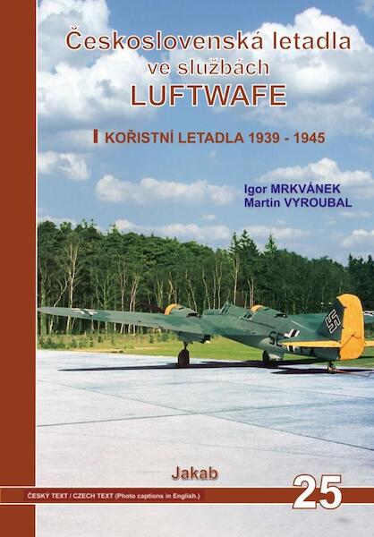 Ceskoslovensk letadla ve sluzbch Luftwaffe - Czechoslovak Aircraft in the Luftwaffe  9788087350164
