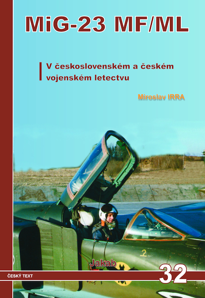 MiG23 MF/ML v Ceskoslovenskm a Ceskm letectvu (in Czech and Czechoslovak Service  9788087350584