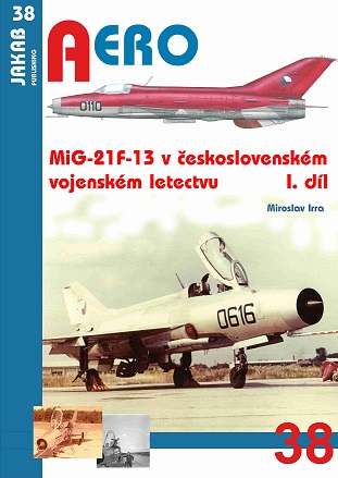 MiG-21F-13 v ceskoslovenském vojenském letectvu 1.díl (MiG21F-13 in Czechoslovak service part 1 9788087350621