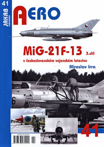 MiG-21F-13 v ceskoslovenském vojenském letectvu 3.díl (MiG21F-13 in Czechoslovak service part 3 9788087350669