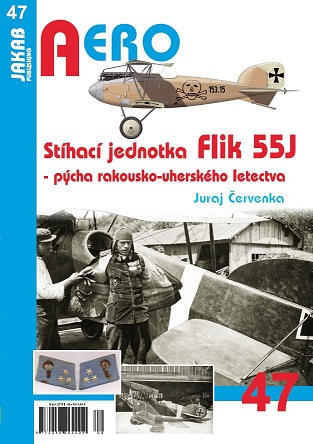 Stihaci jednotka FLIK 55J- pýcha rakousko-uherského letectva /Flik 55J fighter unit - the pride of the Austro-Hungarian Air Force 9788087350744