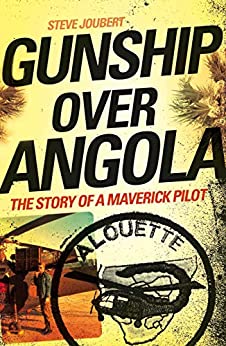 Gunships over Angola., The Story of a Maverick Pilot  9781868429301