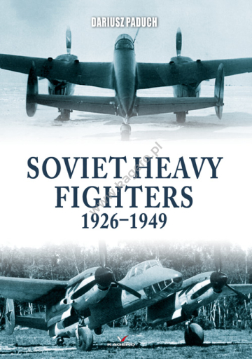 Soviet Heavy Fighters 1926–1949 9788366673663