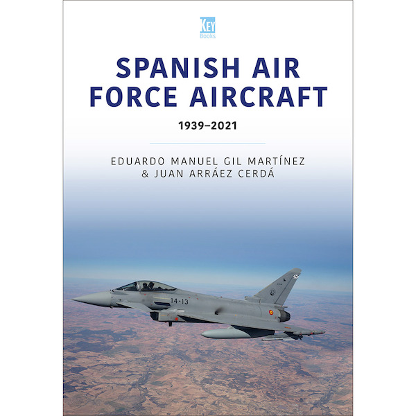 Spanish Air Force Aircraft: A Photographic History, 1939–2021 9781802820348