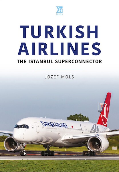 Turkish Airlines: The Istanbul Superconnector 9781802821314