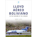 Lloyd Aereo Boliviano: In the shadow of the Condor 