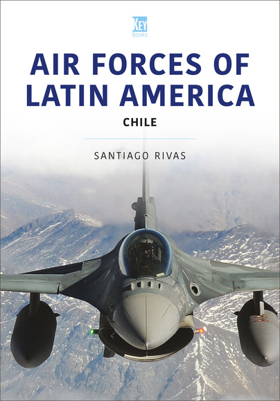 Air Forces of Latin America: Chile  9781802824827