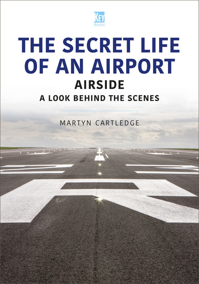 The Secret Life of an Airport: Airside – A Look Behind the Scenes  9781802825084
