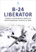 B-24 Liberator: Combat Photograhs from the Mediterranean Theater of War
