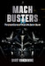 Mach Busters: The untold stories of those who outran sound 