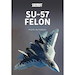 Su-57 Felon (Combat Aircraft special)