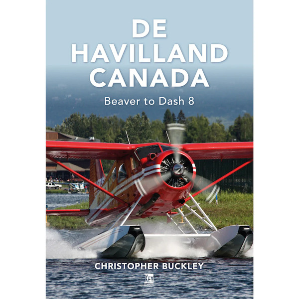De Havilland Canada: Beaver to Dash 8  978180282245822