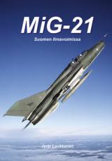 MiG-21 Suomen Ilmavoimissa Mig21 in Finnish Air Force Second Edition 9789522292148