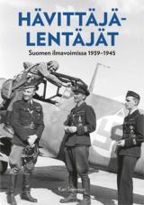 Hävittäjälentäjät Suomen ilmavoimissa 1939-1945 9789522292155