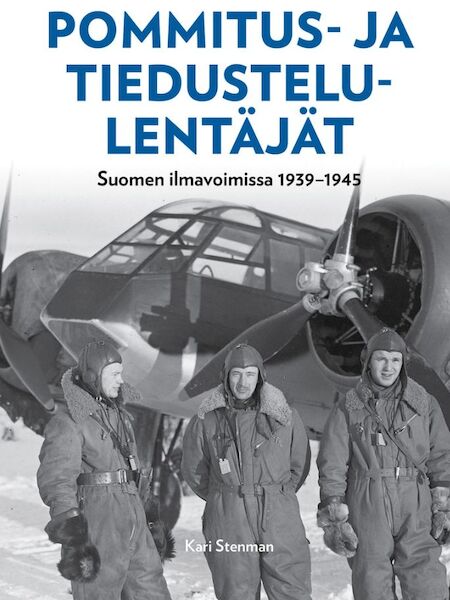 Pommitus- ja tiedustelulentäjät Suomen ilmavoimissa 1939-1945 9789522292247