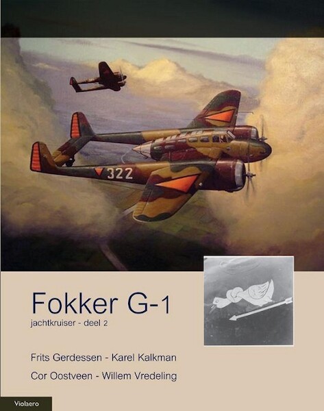 Fokker G1 Jachtkruiser deel 2: Operationele Historie (HERZIENE HERUITGAVE) 9789464563986