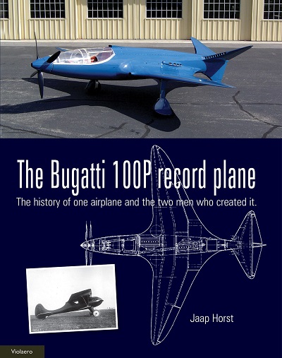 The Bugatti 100P record plane, the history on one aeroplane and the two men creating it Reprint expected December 2022) 9789086161232