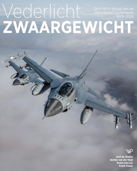 Vederlicht zwaargewicht, De F-16 in dienst van de Koninklijke Luchtmacht 1979-2024 (KLu)  9789464564815