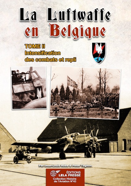 La Luftwaffe en Belgique, Tome 2 - Intensification des combats et repli 9782374680460