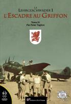 La Lehrgeschwader 1, l'Escadre au Griffon. Tome 01 9782374680033