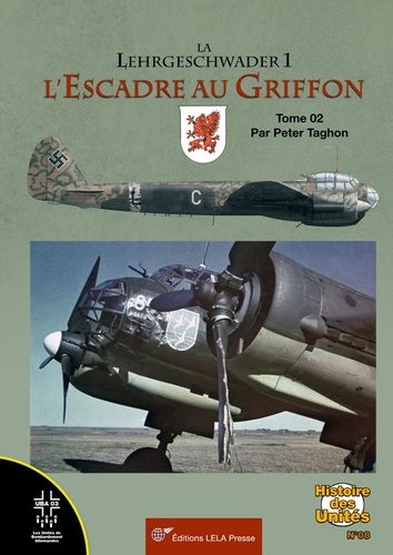 La Lehrgeschwader 1, l'Escadre au Griffon. Tome 02 9782374680309