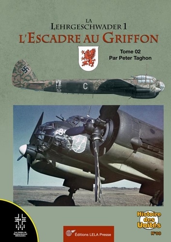 La Lehrgeschwader 1, l'Escadre au Griffon. Tome 02  9782374680309