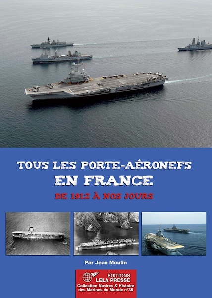 Tous les porte-aronefs en France de 1912  nos jours.  9782374680354